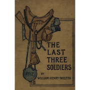 Top 44 Books & Reference Apps Like The Last Three Soldiers, by William Henry Shelton - Best Alternatives