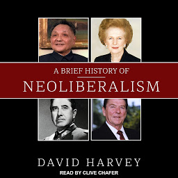 Symbolbild für A Brief History of Neoliberalism