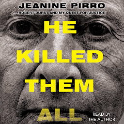 Icon image He Killed Them All: Robert Durst and My Quest for Justice