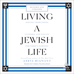 Obraz ikony: Living a Jewish Life: Jewish Traditions, Customs, and Values for Today's Families, Updated and Revised Edition