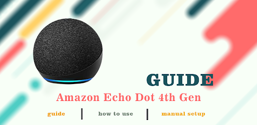 Amazon Echo Dot 4th Gen Advice