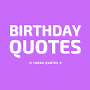 Birthday Quotes and Sayings