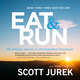 Icon image Eat And Run: My Unlikely Journey to Ultramarathon Greatness