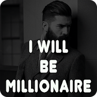 I will be Millionaire - Life Changing Quotes