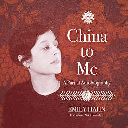 Icon image China to Me: A Partial Autobiography