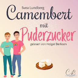 Obraz ikony: Camembert mit Puderzucker: Eine Gay Romance garantiert ohne Geschmacksverstärker