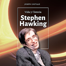Obraz ikony: Stephen Hawking: Vida y Ciencia