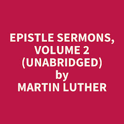 Icon image Epistle Sermons, Volume 2 (Unabridged): optional