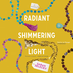 Icon image Radiant Shimmering Light: A Novel