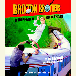 Icon image It Happened on a Train: Brixton Brothers, Book 3, Book 3