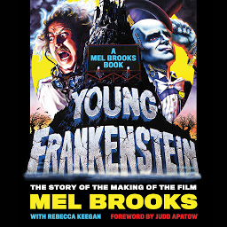 Icon image Young Frankenstein: A Mel Brooks Book: The Story of the Making of the Film
