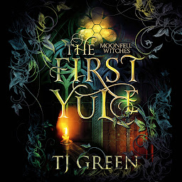 Icon image The First Yule: Moonfell Witches Novella