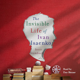 Icon image The Invisible Life of Ivan Isaenko: A Novel