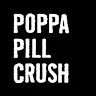 Poppa Pill Crush