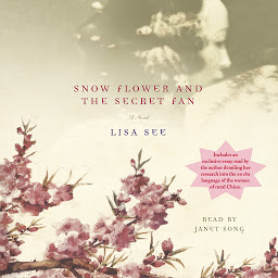 Icon image Snow Flower and the Secret Fan: A Novel