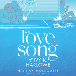 Icon image The Love Song of Ivy K. Harlowe