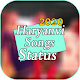 Haryanvi Songs Status– Full Screen Download on Windows