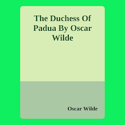 Icon image The Duchess Of Padua By Oscar Wilde: Popular Books by Oscar Wilde : All times Bestseller Demanding Books