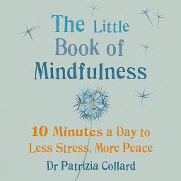The Little Book of Mindfulness: 10 minutes a day to less stress, more peace 아이콘 이미지