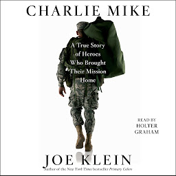 Icon image Charlie Mike: A True Story of War and Finding the Way Home