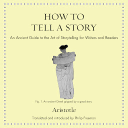 How to Tell a Story: An Ancient Guide to the Art of Storytelling for Writers and Readers ikonjának képe