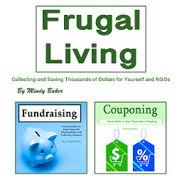 Icon image Frugal Living: Collecting and Saving Thousands of Dollars for Yourself and NGOs