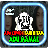 DJ ADUH MAMAE ADA COWOK BAJU HITAM VIRAL