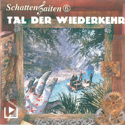 Obraz ikony: Schattensaiten 6 - Tal der Wiederkehr (Schattensaiten)