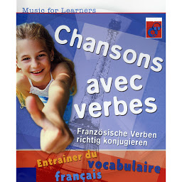 Obraz ikony: Music for Learners, Chansons avec verbes - Französische Verben richtig konjugieren