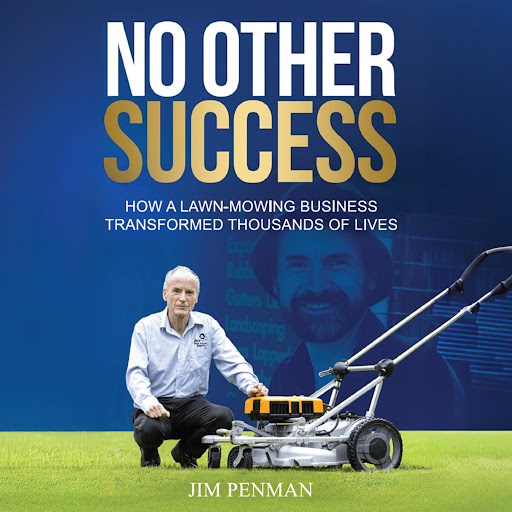 No Other Success: How a Lawn-Mowing Business Transformed Thousands