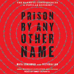 Значок приложения "Prison by Any Other Name: The Harmful Consequences of Popular Reforms"