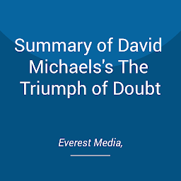 Icon image Summary of David Michaels's The Triumph of Doubt