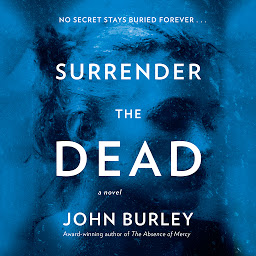 Icon image Surrender the Dead: A Novel
