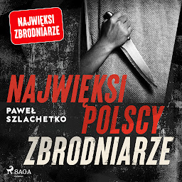 Obraz ikony: Najwięksi polscy zbrodniarze: Tom 2