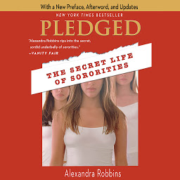 Symbolbild für Pledged: The Secret Life of Sororities