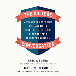 Icon image The College Conversation: A Practical Companion for Parents to Guide Their Children Along the Path to Higher Education