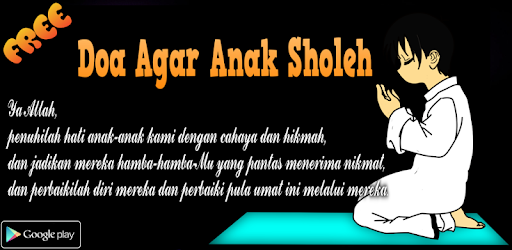 Anak sholeh artinya anak yang