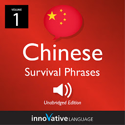 Icon image Learn Chinese: Chinese Survival Phrases, Volume 1: Lessons 1-30