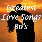 Greatest Love Songs 80's