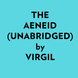 Icon image The Aeneid (Unabridged)