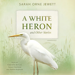 Icon image A White Heron and Other Stories