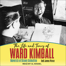 Icon image The Life and Times of Ward Kimball: Maverick of Disney Animation