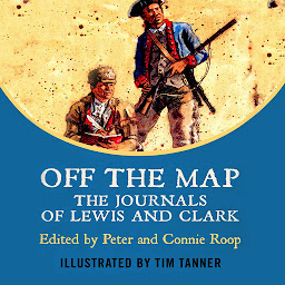 Icon image Off The Map: The Journals of Lewis and Clark