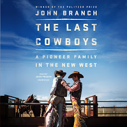 Icon image The Last Cowboys: A Pioneer Family in the New West