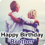 Cover Image of Tải xuống happy birthday brother  APK