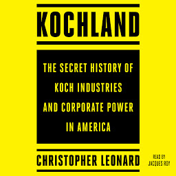 Icon image Kochland: The Secret History of Koch Industries and Corporate Power in America