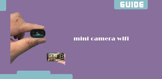 mini camera wifi app guide