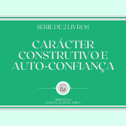 Obraz ikony: CARÁCTER CONSTRUTIVO E AUTO-CONFIANÇA (SÉRIE DE 2 LIVROS)