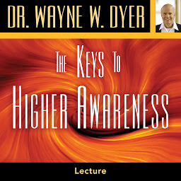 Icon image The Keys to Higher Awareness
