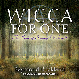 Icon image Wicca for One: The Path of Solitary Witchcraft